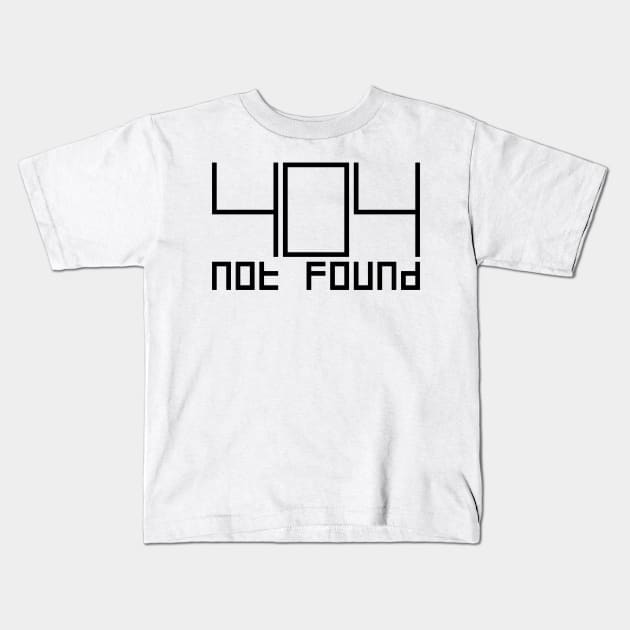 Error 404 Not Found Kids T-Shirt by MaximumLimit